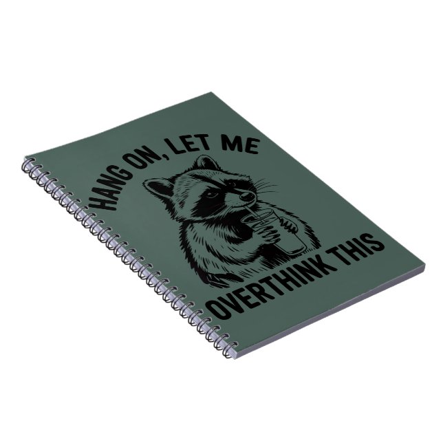 Hang On Let Me Overthink This Sarcastic Saying  Notebook (Right Side)