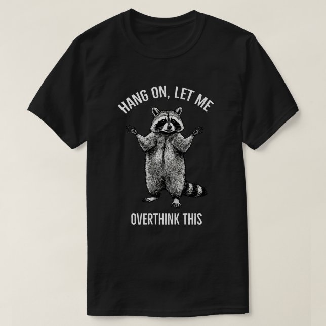 Hang On Let Me Overthink This Shirt – Sarcastic R (Design Front)
