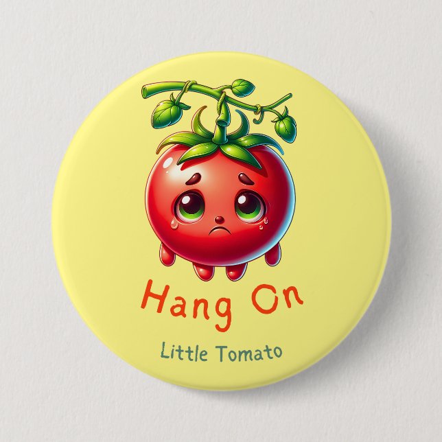 Hang on Little Tomato T-Shirt, Tomato Lover Gift,  3 Inch Round Button (Front)