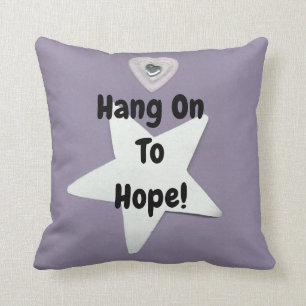 Hang On To Hope! Throw Pillow