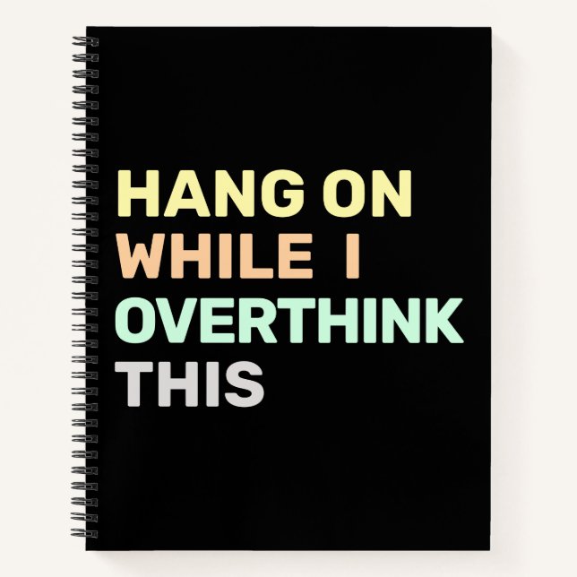 Hang On While I Overthink This Black & Pastels Notebook (Front)