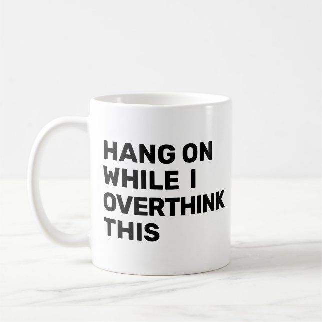 Hang On While I Overthink This Introvert Coffee Mug (Left)
