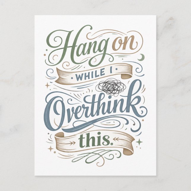 "Hang On While I Overthink This" Postcard (Front)