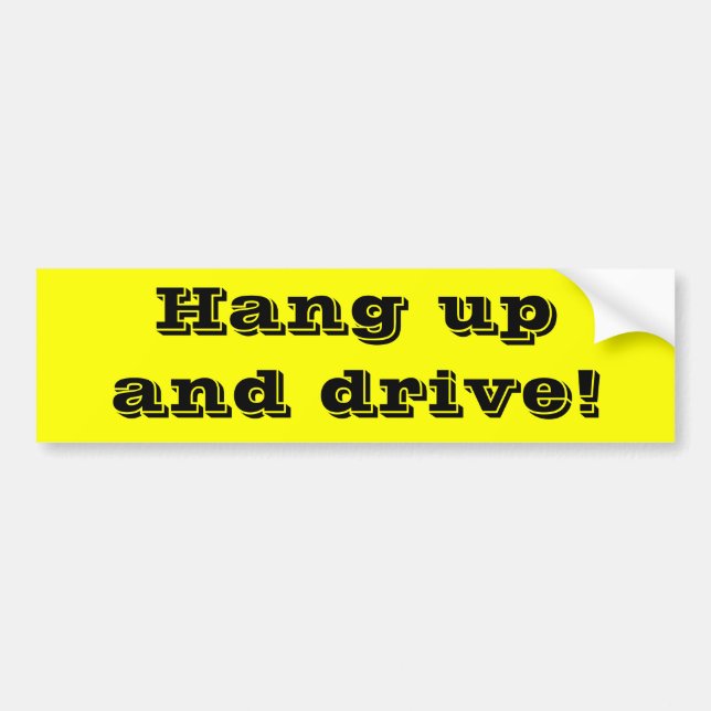 Hang up and drive! bumper sticker (Front)