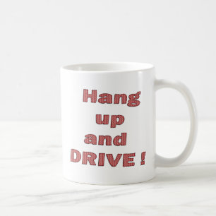 Hang UP and Drive Coffee Mug