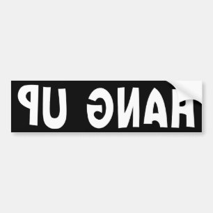 HANG UP (reversed) Bumper Sticker