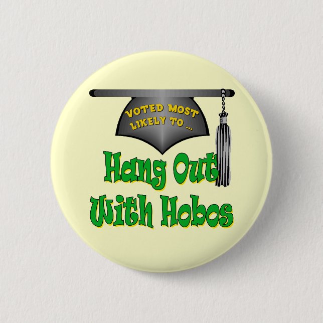 Hang With Hobos 2 Inch Round Button (Front)