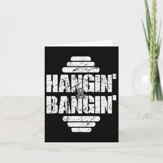 Hangin' And Bangin' Bodybuilding Weightlifting Gif Card