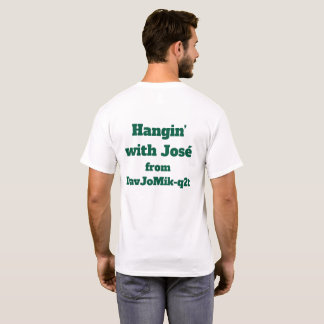 Hangin' With José T-Shirt