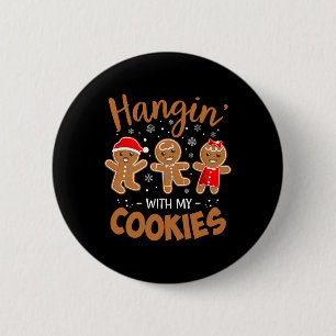 Hangin With My Cookies Gingerbread Christmas Match 2 Inch Round Button