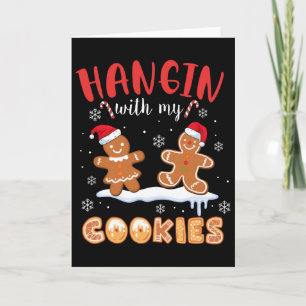 Hangin With My Cookies Gingerbread Christmas Teach Card