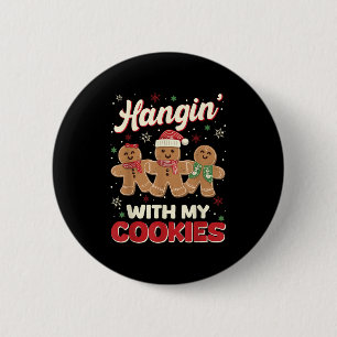 Hangin With My Cookies Gingerbread Man Xmas Teache 2 Inch Round Button