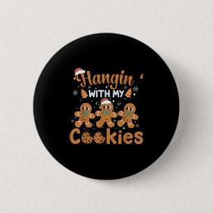 Hangin With My Cookies Gingerbread Women Christmas 2 Inch Round Button