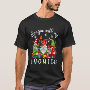 Hangin' With My Gnomies  Gnomes Merry Christmas 13 T-Shirt