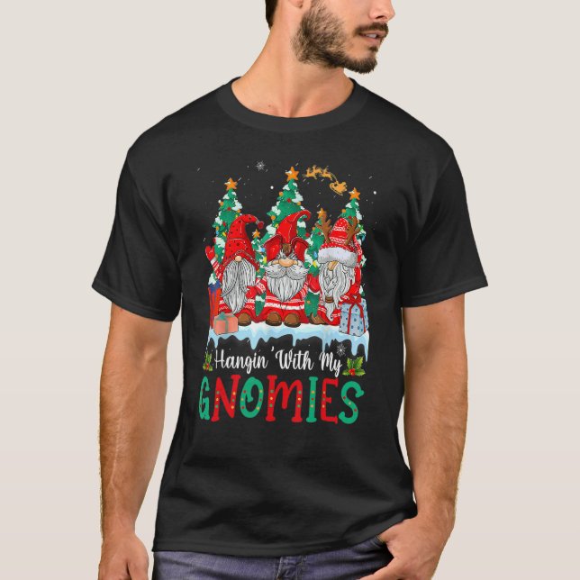 Hangin' With My Gnomies  Gnomes Merry Christmas 17 T-Shirt (Front)