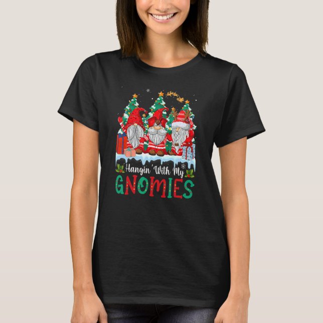 Hangin' With My Gnomies  Gnomes Merry Christmas 8 T-Shirt (Front)
