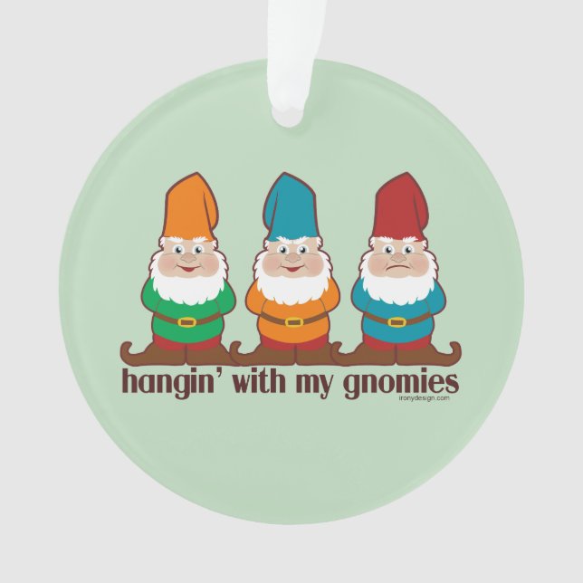 Hangin' With My Gnomies Humour Ornament (Front)
