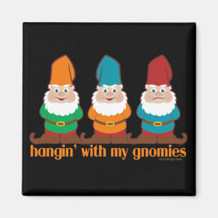 Hangin' With My Gnomies Magnet