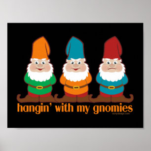 Hangin' With My Gnomies Poster