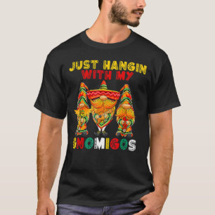 Hangin With My Gnomigos 3 Mexican Gnomes Cinco De T-Shirt