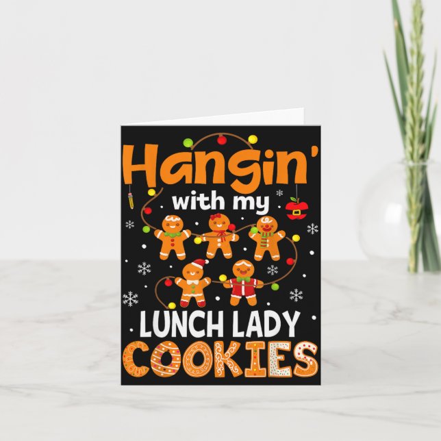 Hangin With My Lunch Lady Cookies Gingerbread Chri Card (Front)