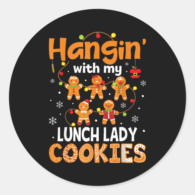 Hangin With My Lunch Lady Cookies Gingerbread Chri Classic Round Sticker (Front)