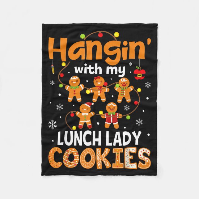 Hangin With My Lunch Lady Cookies Gingerbread Chri Fleece Blanket (Front)