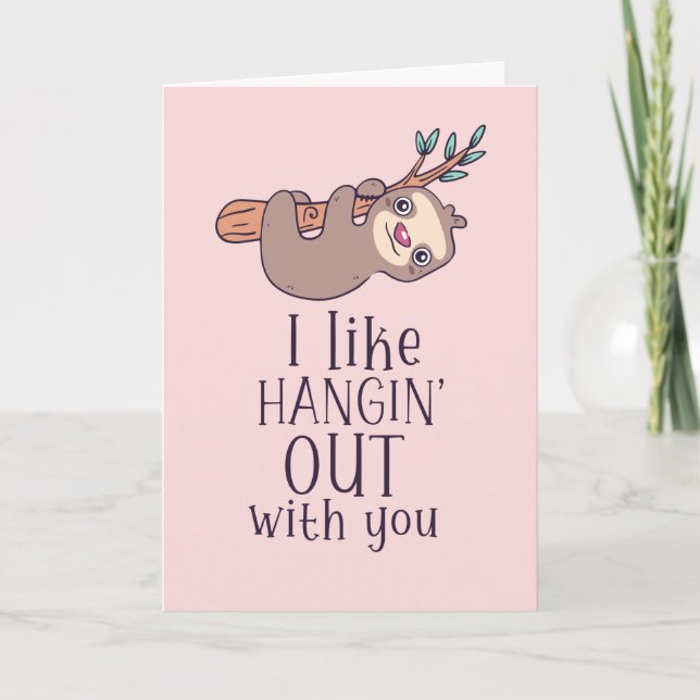 Hanging Out Cute Sloth Pun Funny Valentine's Day Holiday Card (Front)