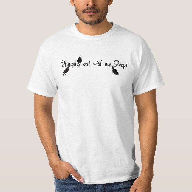 Hanging out with my Peeps T-Shirt (Front)