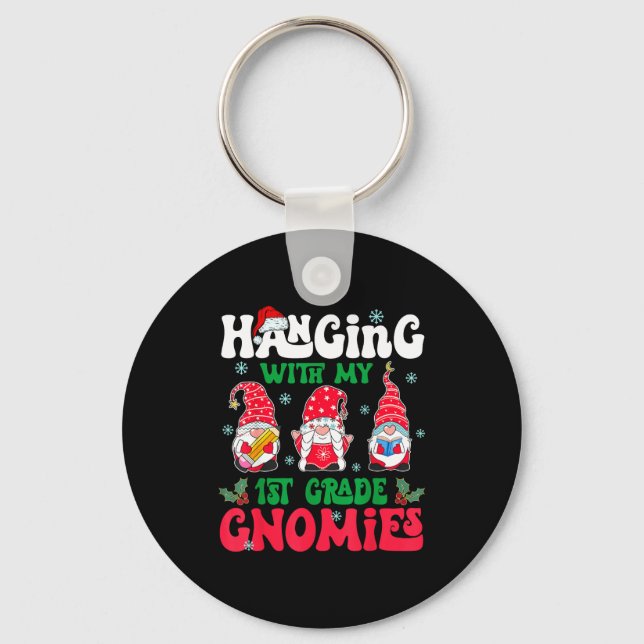 Hanging With My 1st Grade Gnome Christmas Funny Te Keychain (Front)