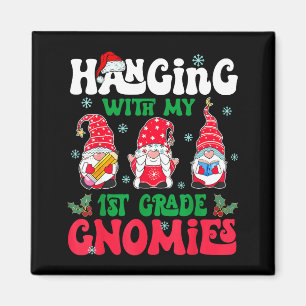 Hanging With My 1st Grade Gnome Christmas Funny Te Magnet