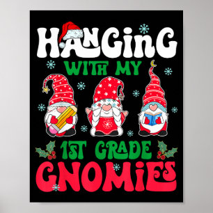 Hanging With My 1st Grade Gnome Christmas Funny Te Poster