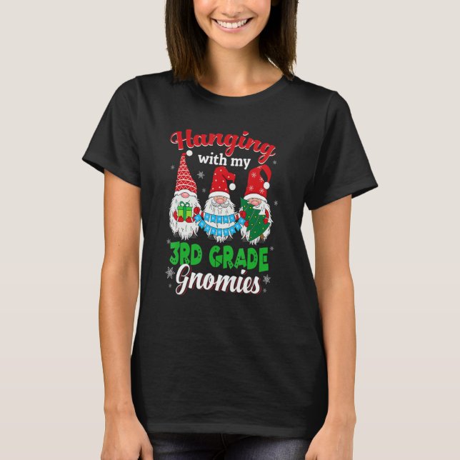 Hanging With My 3rd Grade Gnomies Christmas Teache T-Shirt (Front)