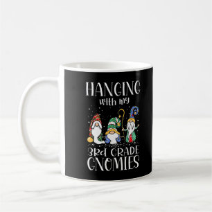 Hanging With My 3rd Grade Gnomies - Teacher Christ Coffee Mug