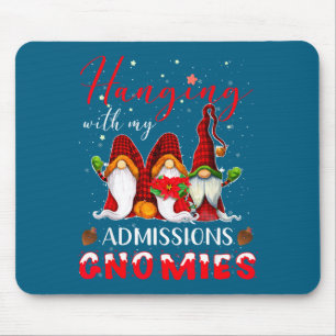 Hanging With My Admissions Gnomies Christmas Direc Mouse Pad