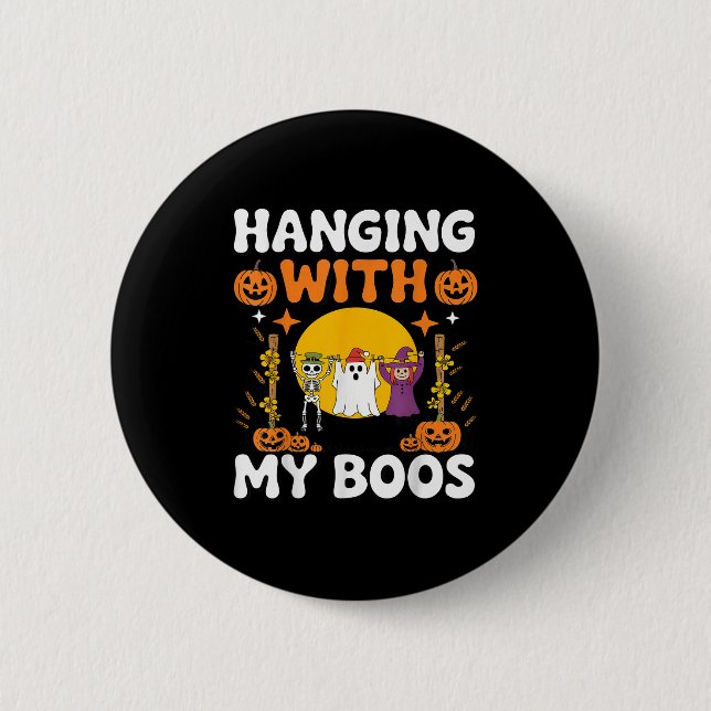 Hanging With My Boos Funny Halloween Ghost Witch S 2 Inch Round Button (Front)