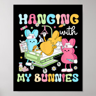 Hanging With My Bunnies Funny Easter Day 2025 Nurs Poster