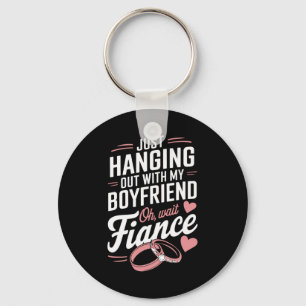 Hanging With My Fiancé Fiancee Couple Wedding Newl Keychain