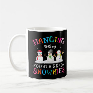 Hanging With My Fourth Grade Snowmies Teacher Chri Coffee Mug