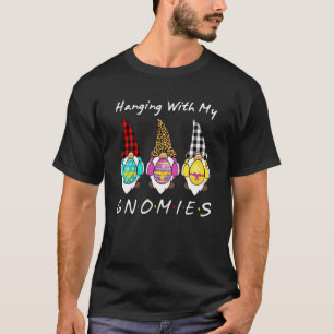 Hanging With My Gnomies Bunny Egg Hunting Gnome Ha T-Shirt