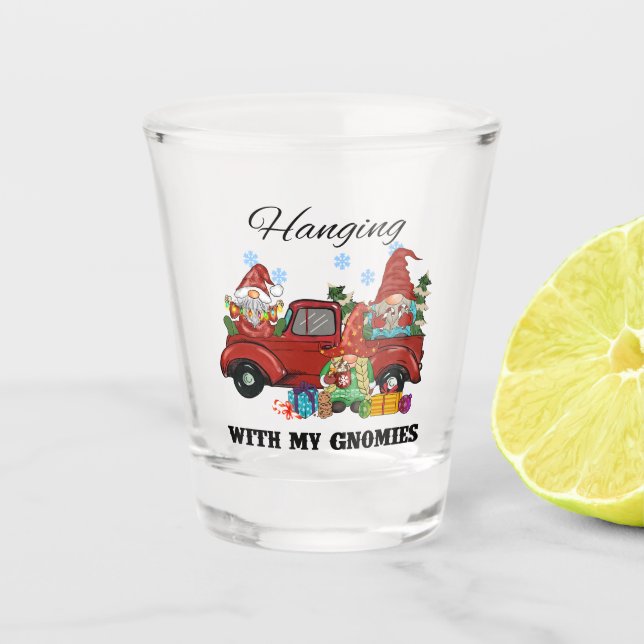 Hanging With My Gnomies – Cute Christmas Shot Glass (Front)