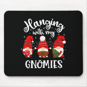 Hanging With My Gnomies Fun Gnome Friend Christmas Mouse Pad