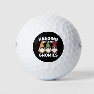 Hanging With My Gnomies Funny Garden Gnome Golf Balls
