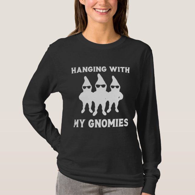 Hanging With My Gnomies Funny Garden Gnome Tee (Front)