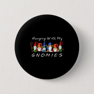 Hanging With My Gnomies Funny Gnome Friend Christm 2 Inch Round Button