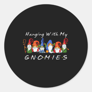 Hanging With My Gnomies Funny Gnome Friend Christm Classic Round Sticker
