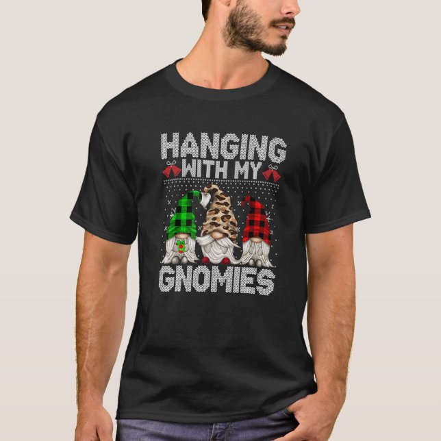 Hanging With My Gnomies  Gnome Ugly Christmas Swea T-Shirt (Front)