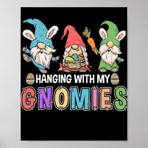 Hanging With My Gnomies Happy Easter Poster