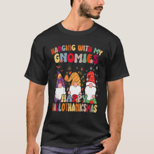 Hanging With My Gnomies Happy Hallothanksmas Gnome T-Shirt