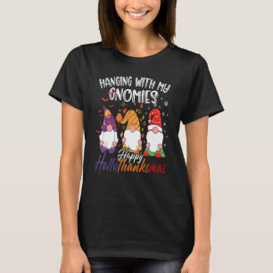 Hanging With My Gnomies Happy Hallothanksmas Gnome T-Shirt